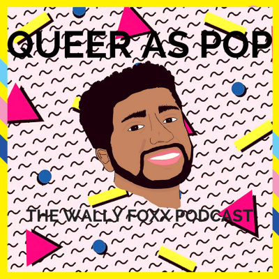 Queer As Pop: The Wally Foxx Podcast
