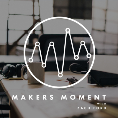 Makers Moment With Zach Ford