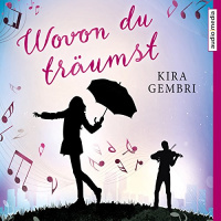 Wovon du träumst Hörbuch von Kira Gembri