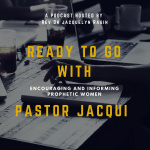 Ready To Go With Pastor Jacqui