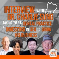 Business Owner Interview - Charlie Sung Talks About Taking Over A Dental Practice and Investing In SEO To Grow His Business -  206