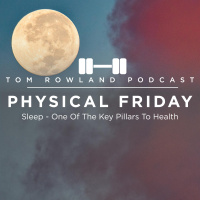PHYSICAL FRIDAY #24 - Sleep - One Of The Key Pillars Of Health