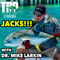 The Most UNDERRATED Gamefish - JACKS - Dr Mike Larkin - Episode #750