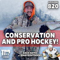 Pro Hockey Player and Avid Outdoorsman, Zack Hayes! - Episode #820