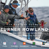 Turner Rowland - EMT/Wilderness EMT Through NOLS, Working In National Parks and Guest Ranches - #0023