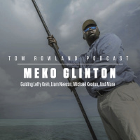 Meko Glinton - Guiding Lefty Kreh, Liam Neeson, Michael Keaton and More