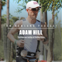 Adam Hill- Triathlete and Author of Shifting Gears - Episode #633