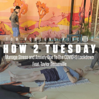 Manage Stress and Anxiety Due to COVID-19 Lockdown Feat. Taylor Somerville - HOW 2 TUESDAY #89