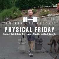 PHYSICAL FRIDAY - Farmer’s Walk To Build Grip, Forearm, Shoulder and Neck Strength