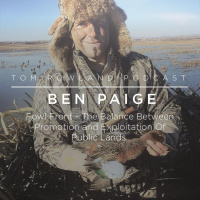 #0048 - Ben Paige- Fowl Front- The Balance Between Promotion And Exploitation Of Public Lands