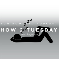 Down Regulating - HOW 2 TUESDAY #72