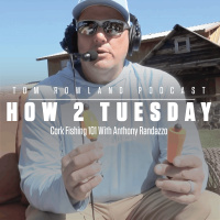 How 2 Tuesday - Cork Fishing 101 With Anthony Randazzo - EPISODE #590