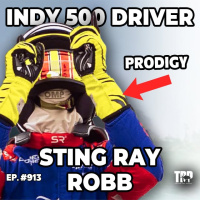 Hooked on Speed: Sting Ray Robbs Story from Idaho to Indy Racing!⎟Ep. #913