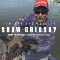 Shaw Grigsby - Mentor, Pro Bass Fisherman, Coach, And All Around Great Guy - #0105
