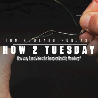 How 2 Tuesday - How Many Turns Makes the Strongest Non Slip Mono Loop? - Episode #692
