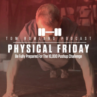Physical Friday - Be Fully Prepared For The 10,000 Pushup Challenge