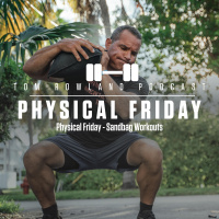 Physical Friday - Sandbag Workouts - Episode #658