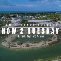 How 2 Tuesday - FREE Hawks Cay Fishing Vacation
