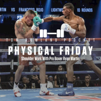 Physical Friday - Shoulder Work With Pro Boxer Ryan Martin