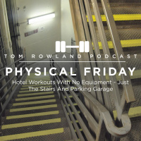 PHYSICAL FRIDAY #2 - Hotel Workouts With No Equipment - Just The Stairs And Parking Garage