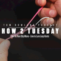 How 2 Tuesday - Uni Vs. Non Slip Mono - Line to Lure Loop Knots - #Episode 632