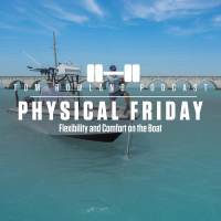 Physical Friday - Flexibility and Comfort on the Boat - Episode #667