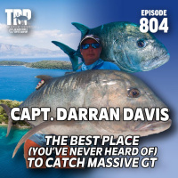 Catching Massive GT on the Other Side of the World! w/ Capt. Darran Davis - Episode #804