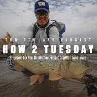 How 2 Tuesday - Preparing For Your Destination Fishing Trip With Jako Lucas