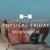 Physical Friday - 10K PUSHUPS!! Wrist And Shoulder Care - Episode #730