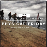 Training For A Specific Event - PHYSICAL FRIDAY #28