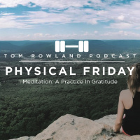 Meditation: A Practice In Gratitude - PHYSICAL FRIDAY #30