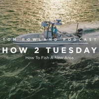 How To Fish A New Area - HOW 2 TUESDAY #66