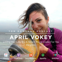 #0025 - April Vokey - Living Her Life By a Strict Moral Code For No Regrets
