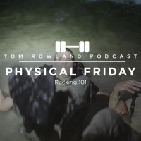 Rucking 101 - PHYSICAL FRIDAY #31