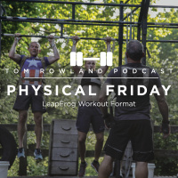 PHYSICAL FRIDAY #11 - The LeapFrog Workout Format