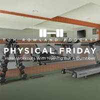 PHYSICAL FRIDAY #1 - Hotel Workouts With Nothing But A Dumbbell