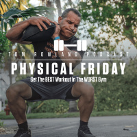 Physical Friday - Get The BEST Workout In The WORST Gym - EPISODE #592