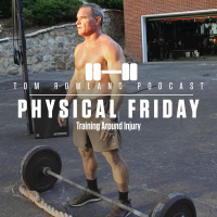 Physical Friday- Training Around Injury - Episode #646