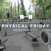 PHYSICAL FRIDAY #18 - Building Your Own Gym