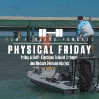 Poling A Skiff - Exercises To Build Strength And Reduce Overuse Injuries - PHYSICAL FRIDAY #58
