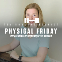 Physical Friday - Jenny Resmondo on Diagnosing Severe Back Pain - Episode #682