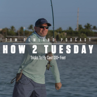 How 2 Tuesday - Tricks To Fly Cast 130+ Feet - EPISODE #569