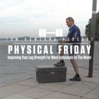 Improving Your Leg Strength For More Endurance On The Water