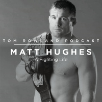 #0038 - Matt Hughes - A Fighting Life