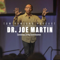 Dr. Joe Martin - Connection During Social Isolation - #0114