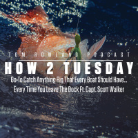 Go To Catch Anything Rig That Every Boat Should Have…Every Time You Leave The Dock - Ft. Capt Scott Walker - HOW 2 TUESDAY #94