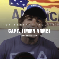 Capt. Jimmy Armel - American Fishing Charters - EPISODE #606