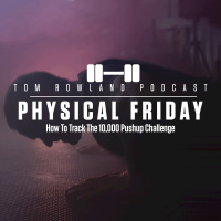 Physical Friday - How To Track The 10,000 Pushup Challenge - EPISODE #556