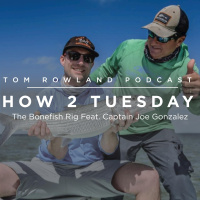 The Bonefish Rig Feat. Captain Joe Gonzalez - HOW 2 TUESDAY #73