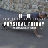 Physical Friday - FINAL SUMMER CHALLENGE - PushUps